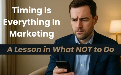 Timing Is Everything In Marketing: A Lesson in What Not to Do